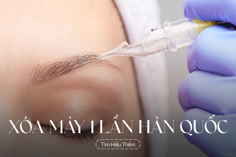 Xóa mày 1 lần Hàn Quốc